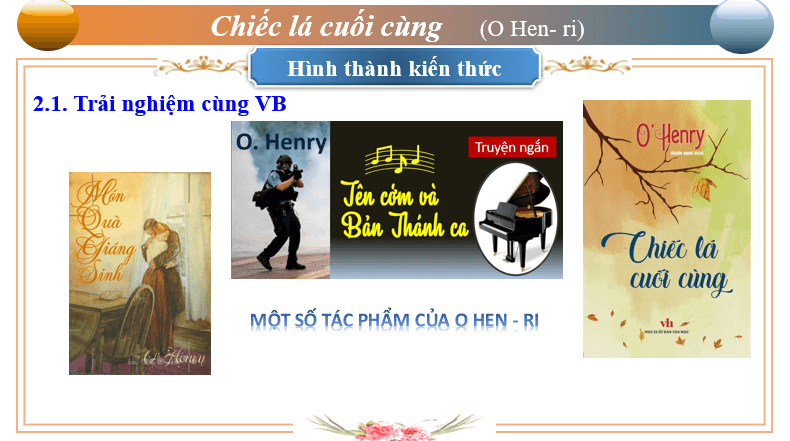 Giáo án điện tử bài Chiếc lá cuối cùng | PPT Văn 6 Chân trời sáng tạo