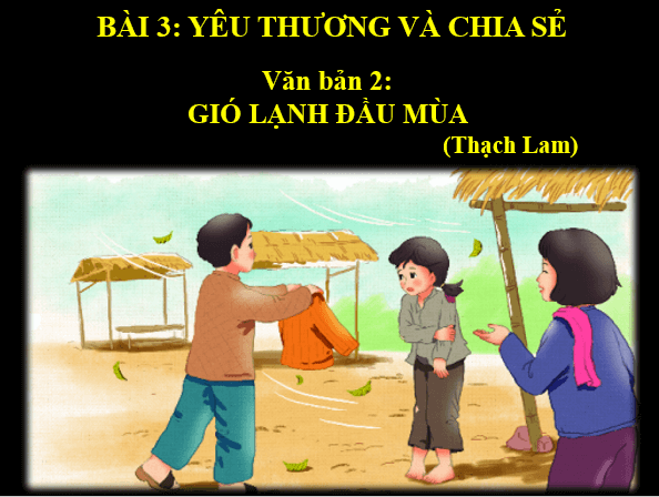 Giáo án điện tử bài Gió lạnh đầu mùa | PPT Văn 6 Kết nối tri thức