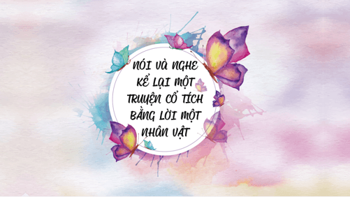 Giáo án điện tử bài Kể lại một truyện cổ tích bằng lời một nhân vật | PPT Văn 6 Kết nối tri thức