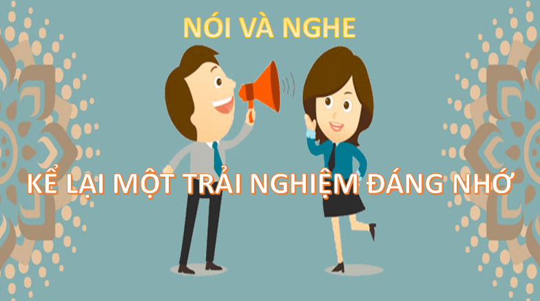 Giáo án điện tử bài Kể lại một trải nghiệm đáng nhớ | PPT Văn 6 Cánh diều