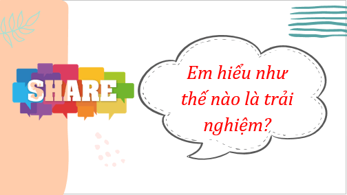 Giáo án điện tử bài Kể về một trải nghiệm của em | PPT Văn 6 Kết nối tri thức