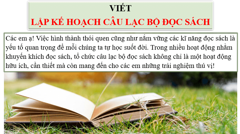 Giáo án điện tử bài Lập kế hoạch câu lạc bộ đọc sách | PPT Văn 6 Chân trời sáng tạo