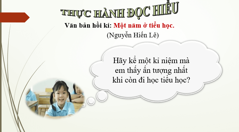 Giáo án điện tử bài Một năm ở Tiểu học | PPT Văn 6 Chân trời sáng tạo