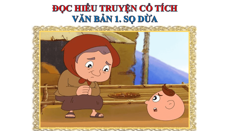 Giáo án điện tử bài Sọ Dừa | PPT Văn 6 Chân trời sáng tạo