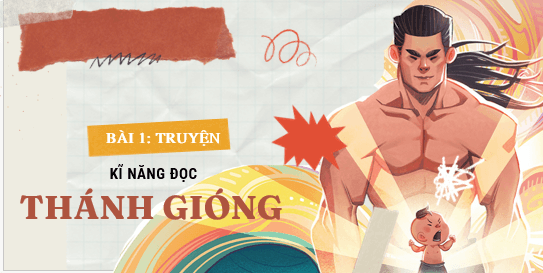 Giáo án điện tử bài Thánh Gióng | PPT Văn 6 Cánh diều