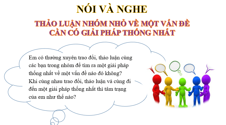 Giáo án điện tử bài Thảo luận nhóm nhỏ về một vấn đề cần có giải pháp thống nhất | PPT Văn 6 Chân trời sáng tạo