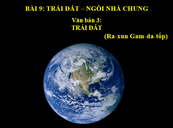 Giáo án điện tử bài Trái Đất | PPT Văn 6 Kết nối tri thức