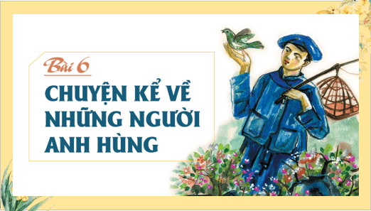 Giáo án điện tử bài Tri thức ngữ văn lớp 6 trang 5 | PPT Văn 6 Kết nối tri thức