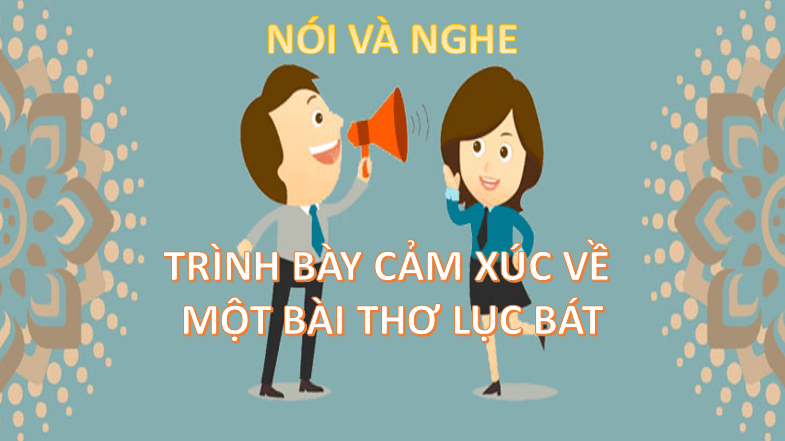 Giáo án điện tử bài Trình bày cảm xúc về một bài thơ lục bát | PPT Văn 6 Chân trời sáng tạo