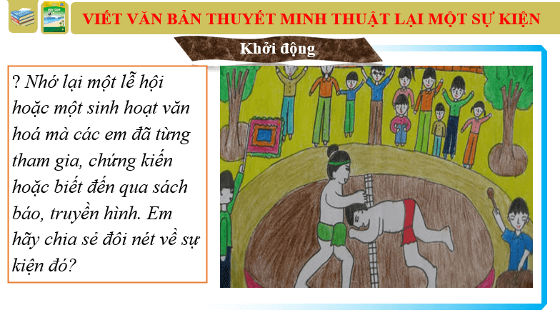 Giáo án điện tử bài Viết văn bản thuyết minh thuật lại một sự kiện | PPT Văn 6 Chân trời sáng tạo