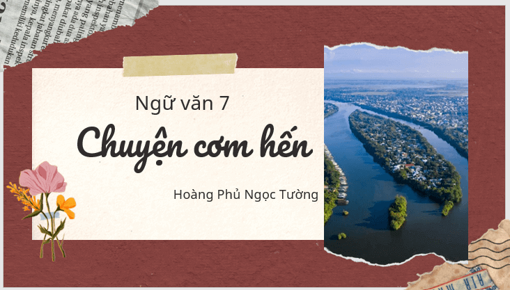 Giáo án điện tử bài Chuyện cơm hến | PPT Văn 7 Kết nối tri thức