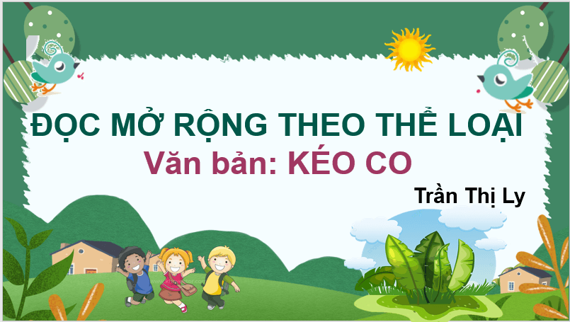 Giáo án điện tử bài Kéo Co | PPT Văn 7 Chân trời sáng tạo