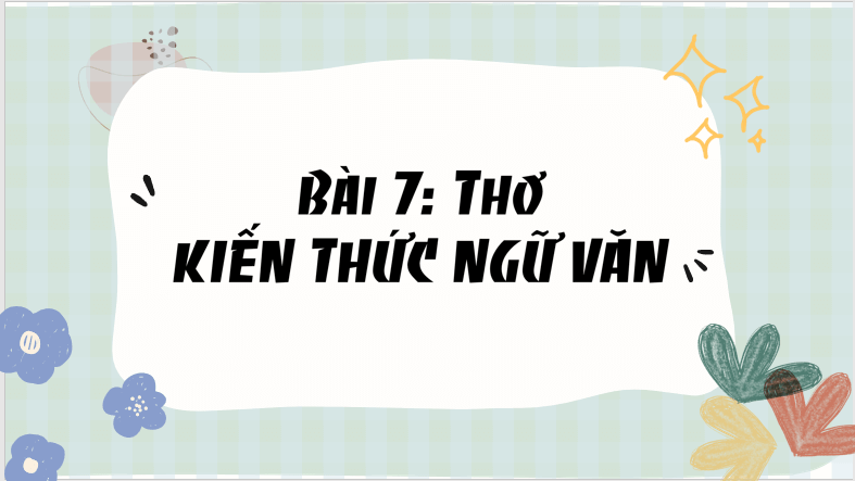 Giáo án điện tử bài Kiến thức ngữ văn trang 21 | PPT Văn 7 Cánh diều