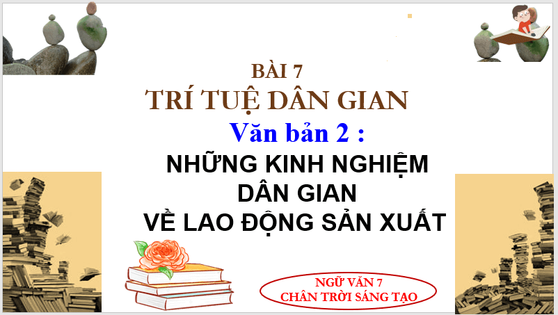 Giáo án điện tử bài Những kinh nghiệm dân gian về lao động sản xuất | PPT Văn 7 Chân trời sáng tạo