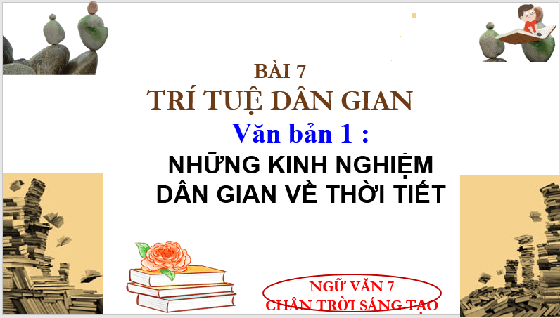 Giáo án điện tử bài Những kinh nghiệm dân gian về thời tiết | PPT Văn 7 Chân trời sáng tạo