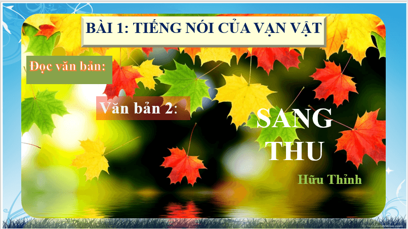 Giáo án điện tử bài Sang thu | PPT Văn 7 Chân trời sáng tạo