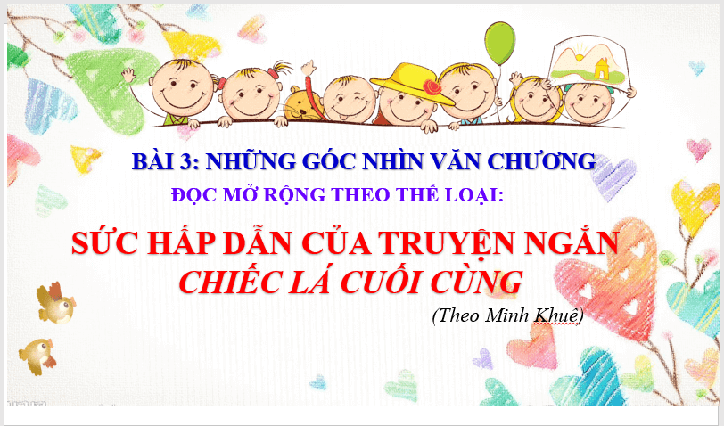 Giáo án điện tử bài Sức hấp dẫn của truyện ngắn Chiếc lá cuối cùng | PPT Văn 7 Chân trời sáng tạo