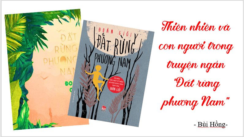 Giáo án điện tử bài Thiên nhiên và con người trong truyện “Đất rừng phương Nam” | PPT Văn 7 Cánh diều