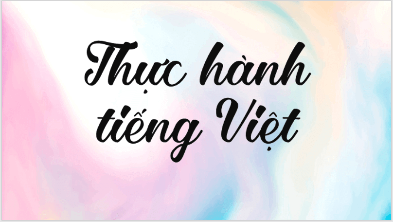 Giáo án điện tử bài Thực hành tiếng việt trang 69 | PPT Văn 7 Cánh diều