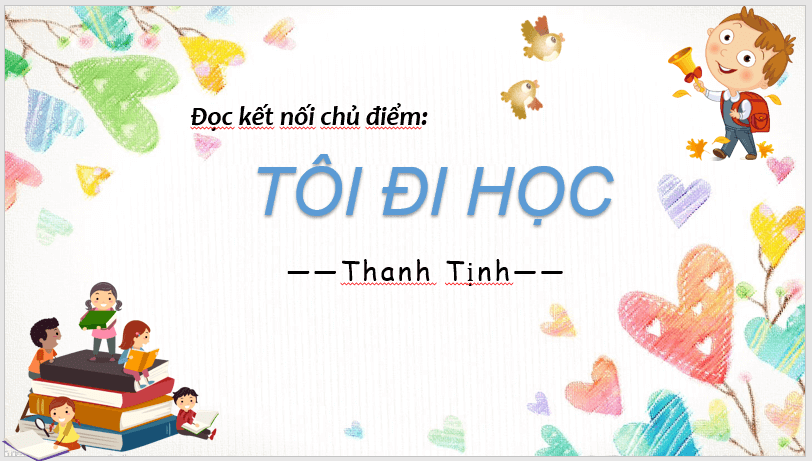 Giáo án điện tử bài Tôi đi học | PPT Văn 7 Chân trời sáng tạo