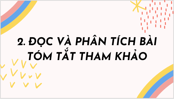 Giáo án điện tử bài Tóm tắt văn bản theo những yêu cầu khác nhau về độ dài | PPT Văn 7 Kết nối tri thức