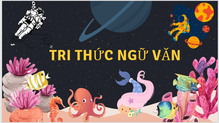 Giáo án điện tử bài Tri thức ngữ văn trang 26 | PPT Văn 7 Kết nối tri thức