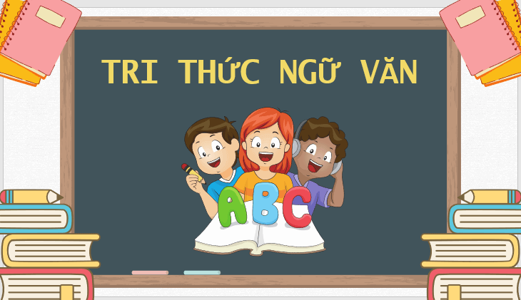 Giáo án điện tử bài Tri thức ngữ văn trang 5 | PPT Văn 7 Kết nối tri thức