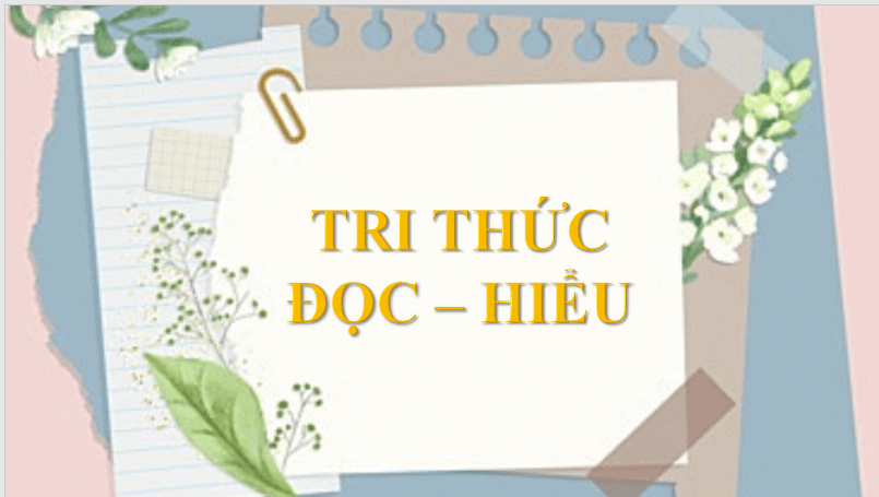 Giáo án điện tử bài Tri thức ngữ văn trang 76 | PPT Văn 7 Chân trời sáng tạo