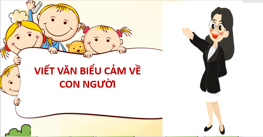 Giáo án điện tử bài Viết bài văn biểu cảm về con người | PPT Văn 7 Chân trời sáng tạo