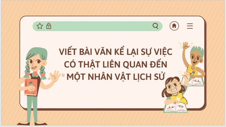 Giáo án điện tử bài Viết bài văn kể lại sự việc có thật liên quan đến một nhân vật lịch sử | PPT Văn 7 Kết nối tri thức