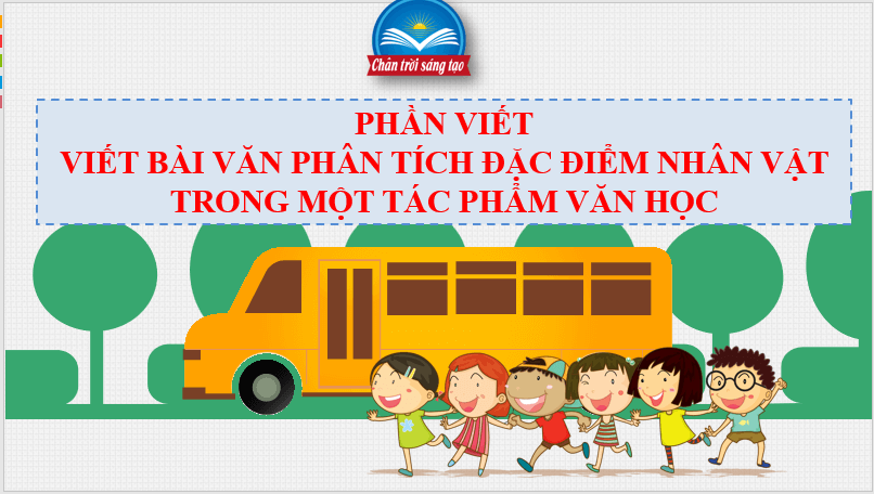 Giáo án điện tử bài Viết bài văn phân tích đặc điểm nhân vật trong một tác phẩm văn học | PPT Văn 7 Chân trời sáng tạo