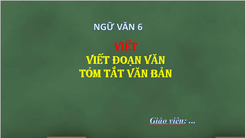 Giáo án điện tử bài Viết đoạn văn tóm tắt văn bản | PPT Văn 7 Chân trời sáng tạo