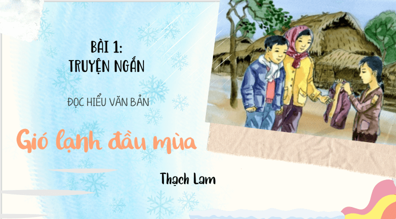 Giáo án điện tử bài Gió lạnh đầu mùa | PPT Văn 8 Cánh diều