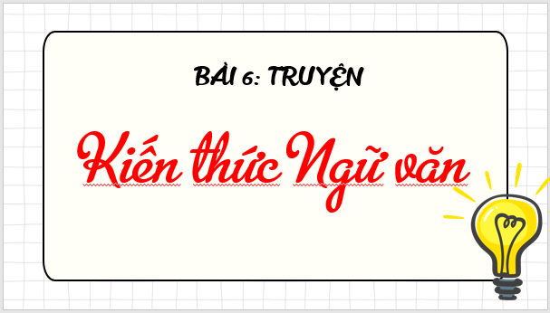 Giáo án điện tử bài Kiến thức ngữ văn trang 3 | PPT Văn 8 Cánh diều