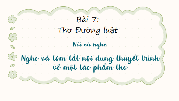 Giáo án điện tử bài Nghe và tóm tắt nội dung thuyết trình về một tác phẩm thơ | PPT Văn 8 Cánh diều