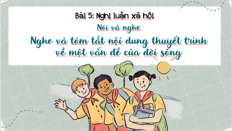 Giáo án điện tử bài Nghe và tóm tắt nội dung thuyết trình về một vấn đề đặt ra trong tác phẩm văn học | PPT Văn 8 Cánh diều