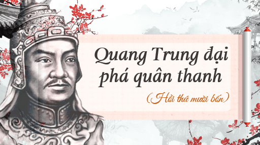 Giáo án điện tử bài Quang Trung đại phá quân Thanh | PPT Văn 8 Kết nối tri thức