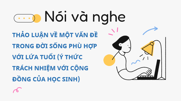 Giáo án điện tử bài Thảo luận về một vấn đề trong đời sống phù hợp với lứa tuổi (ý thức trách nhiệm với cộng đồng của học sinh) | PPT Văn 8 Kết nối tri thức