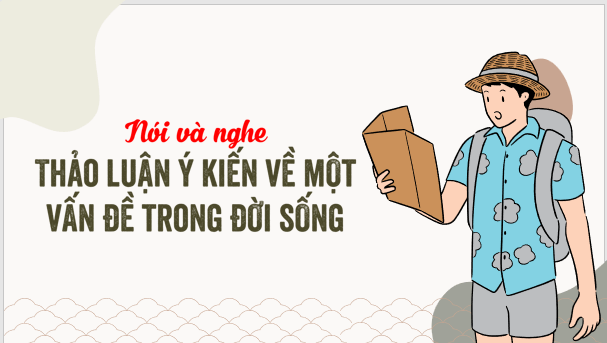 Giáo án điện tử bài Thảo luận ý kiến về một vấn đề trong đời sống | PPT Văn 8 Cánh diều