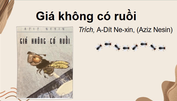 Giáo án điện tử bài Thực hành đọc: Giá không có ruồi | PPT Văn 8 Kết nối tri thức
