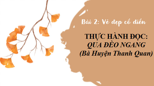 Giáo án điện tử bài Thực hành đọc: Qua Đèo Ngang | PPT Văn 8 Kết nối tri thức