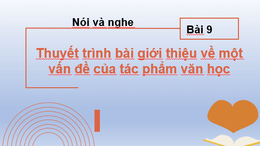 Giáo án điện tử bài Thuyết trình bài giới thiệu về một vấn đề của tác phẩm văn học | PPT Văn 8 Cánh diều