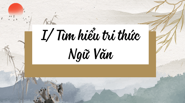 Giáo án điện tử bài Tri thức ngữ văn trang 39 | PPT Văn 8 Kết nối tri thức