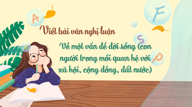 Giáo án điện tử bài Viết bài văn nghị luận về một vấn đề đời sống (con người trong mối quan hệ với cộng đồng, đất nước) | PPT Văn 8 Kết nối tri thức