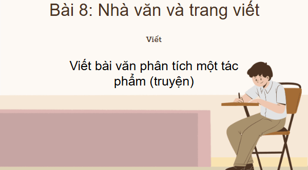 Giáo án điện tử bài Viết bài văn phân tích một tác phẩm (truyện) | PPT Văn 8 Kết nối tri thức