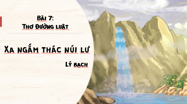 Giáo án điện tử bài Xa ngắm thác núi Lư | PPT Văn 8 Cánh diều