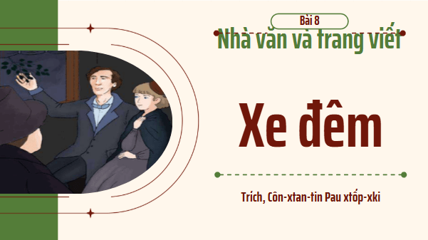 Giáo án điện tử bài Xe đêm | PPT Văn 8 Kết nối tri thức