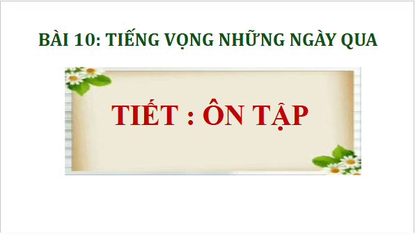 Giáo án điện tử bài Ôn tập trang 138 Tập 2 | PPT Văn 9 Chân trời sáng tạo