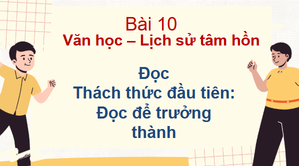 Giáo án điện tử bài Thách thức đầu tiên: Đọc để trưởng thành | PPT Văn 9 Kết nối tri thức
