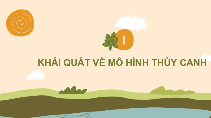 Giáo án điện tử Chuyên đề Sinh 11 Kết nối tri thức Bài 2: Mô hình thủy canh theo hướng phát triển nông nghiệp sạch | PPT Chuyên đề Sinh học 11
